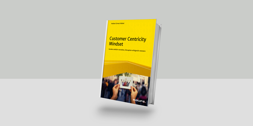 "Customer Centricity Mindset" a book by Herbert H&ouml;ckel